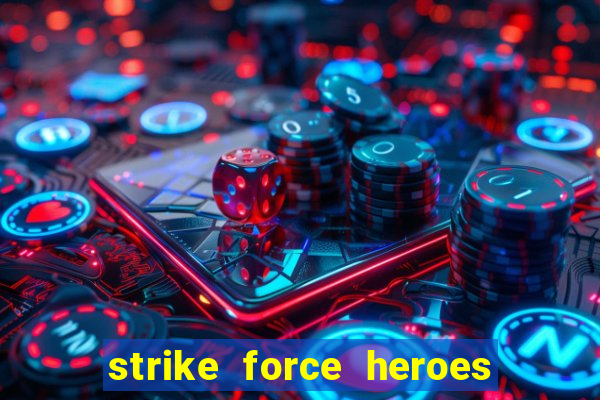 strike force heroes 2 hacked